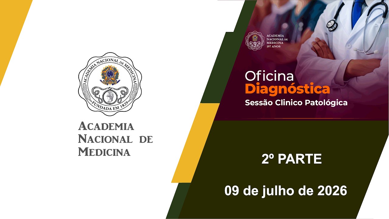 Oficina Diagnostica Patológica Sessão Clínico Patológica – Rio de janeiro, 09 de julho de 2026 – [2ª Parte]