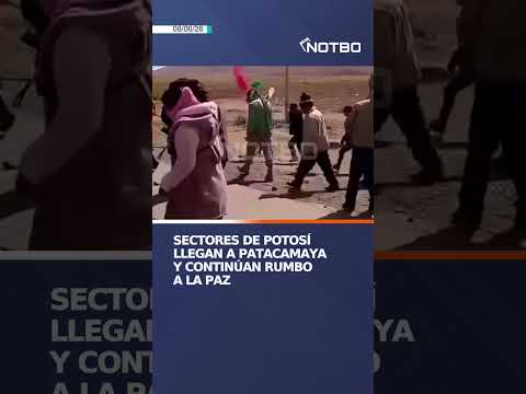 Sectores de Potosí llegan a Patacamaya y continúan rumbo a La Paz