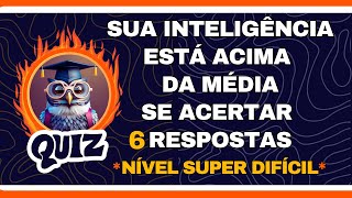 🤔15 PERGUNTAS DE CONHECIMENTOS GERAIS - SUA INTELIGENCIA ESTÁ ACIMA DA MÉDIA?