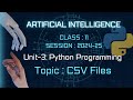Python Programming Understanding CSV Files ARTIFICIAL INTELLIGENCE Class 11 AI Unit 3 CBSE