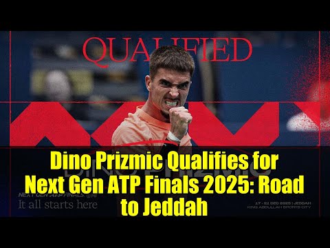 Dino Prizmic Qualifies for Next Gen ATP Finals 2025: Road to Jeddah