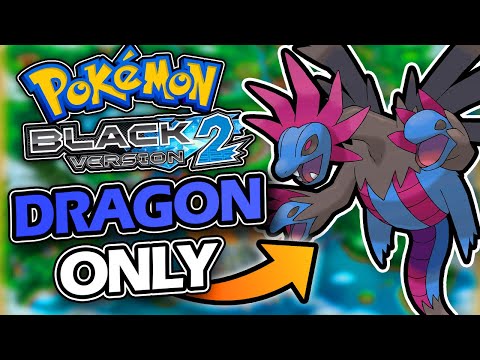 Pokemon Black 2 DRAGON ONLY Hardcore Nuzlocke