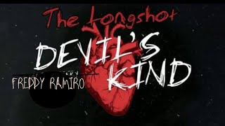 The Longshot - The Devil&#39;s Kind