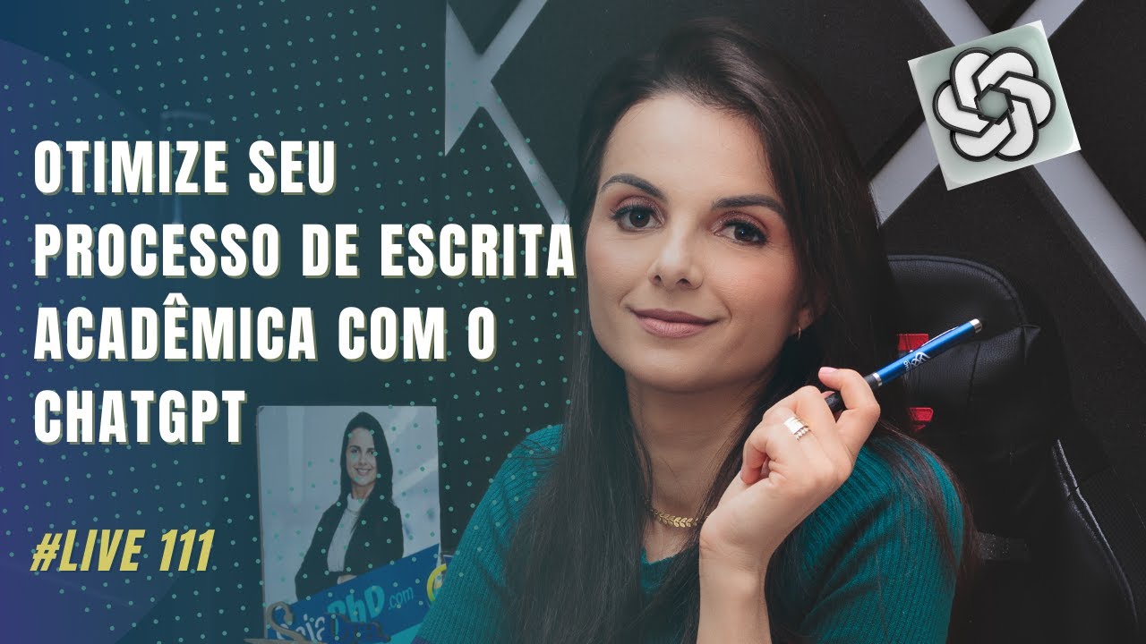LIVE #111 - Otimize seu processo de escrita acadêmica com o ChatGPT