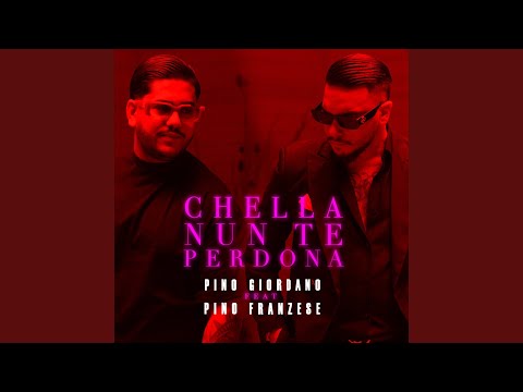 Chella nun te perdona (feat. Pino Franzese)