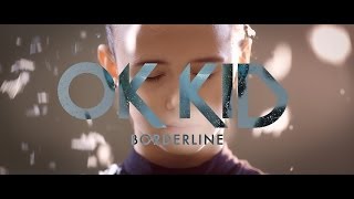 OK KID - Borderline (1)