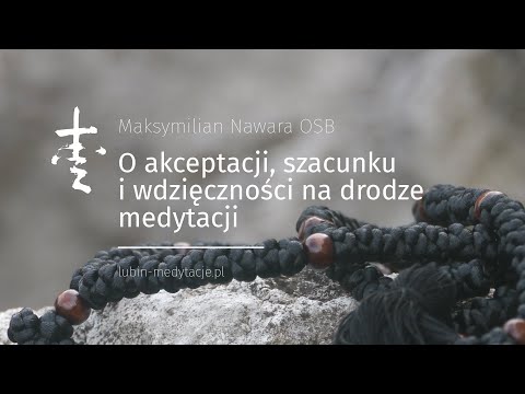 O akceptacji, szacunku i wdzięczności na drodze medytacji