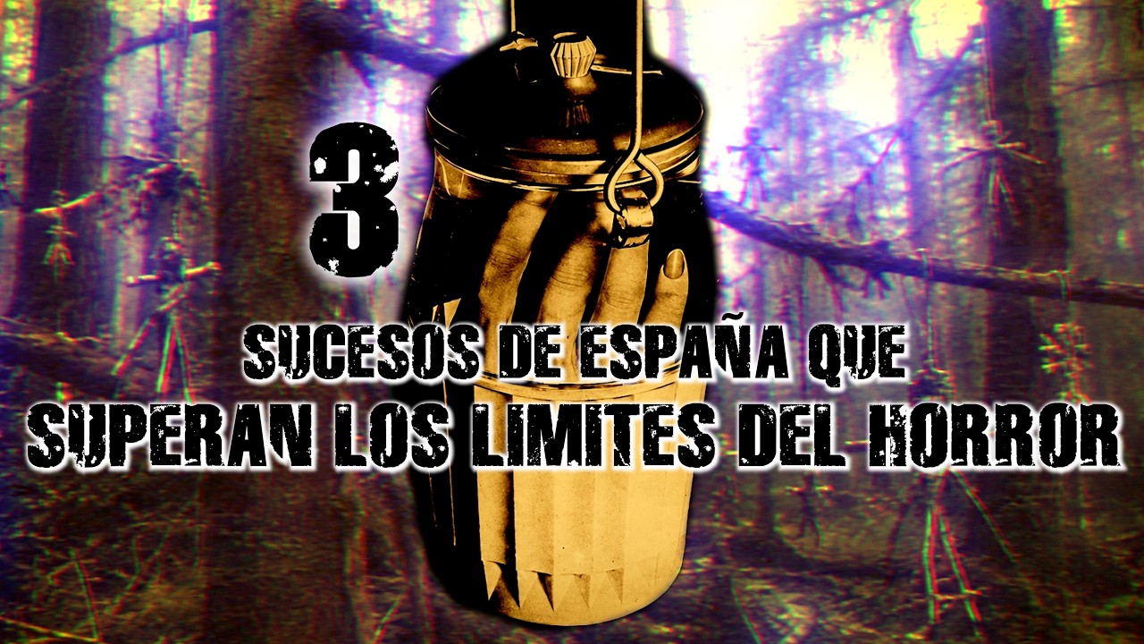 3 Sucesos de España Que Superan los Límites del Horror