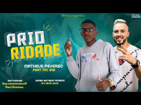 MC MATHEUS PERVERSO FEAT MC G15 - PRIORIDADE