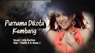 Download lagu PURNAMA DIKOTA KEMBANG / LILIS KARLINA ! VIDEO LIRIK mp3