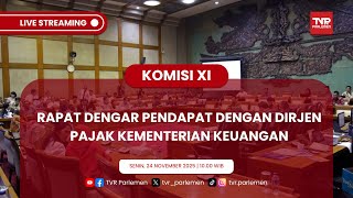 KOMISI XI DPR RI RAPAT DENGAR PENDAPAT DENGAN DIRJEN PAJAK KEMENTERIAN KEUANGAN