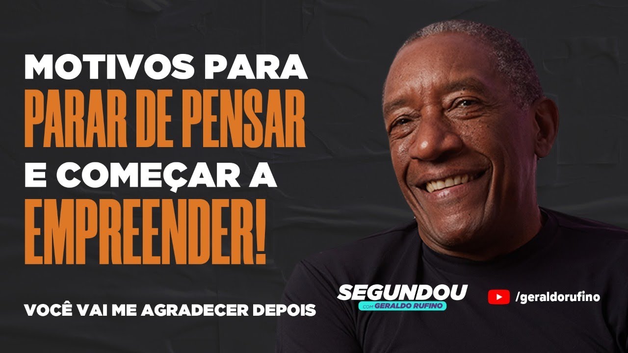 #SEGUNDOU - MOTIVOS PARA PARAR DE PENSAR E COMEÇAR A EMPREENDER!
