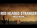 Willie Nelson - Red Headed Stranger (Lyrics)