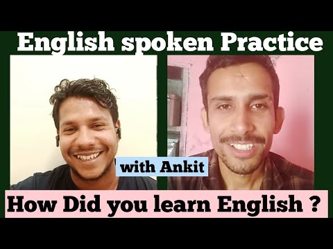 How was your journey so far? How did you learn English ? English conversation session with Ankit