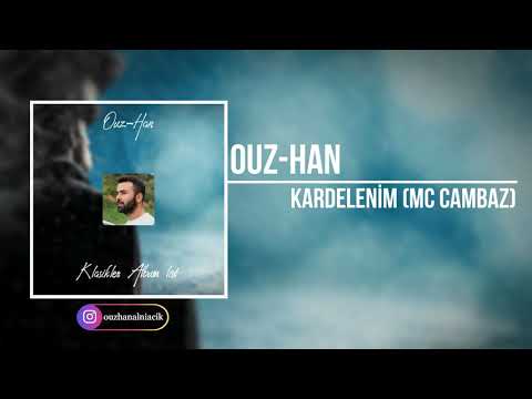 Ouz-Han - Kardelenim (Düet-Mc Cambaz) #KlasiklerAlbümList