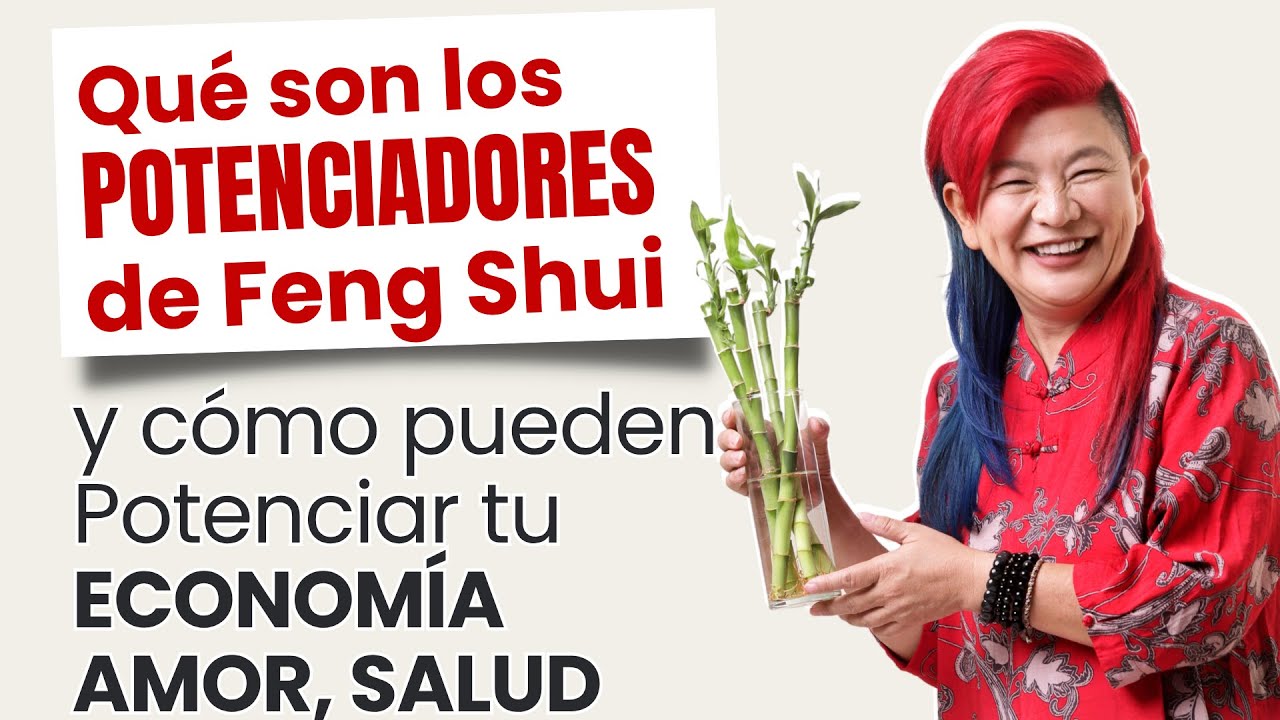 Cómo Potenciar AMOR, SALUD, DINERO y más con los POTENCIADORES del Feng Shui - con Yuan Chen
