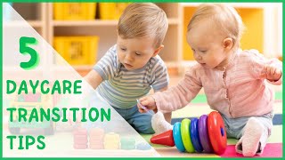 Anxious About Starting Your Baby in Daycare? 5 Tips to Prepare Babies For the Childcare Transition
