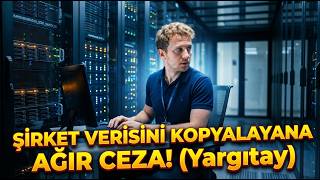Şirket Verilerini Kopyalayan Çalışana Ağır Ceza! | Gizlilik Sözleşmesi