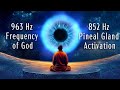 963 Hz Frequency Of God 852 Hz Pineal Gland Activation Open Your Third Eye Frequency Music