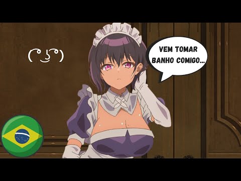 Tô MOLHADINHA, vem tomar banho comigo ( ͡° ͜ʖ ͡°) 🇧🇷 (PT-BR) Saikin Yatotta Maid ga Ayashii EP 6