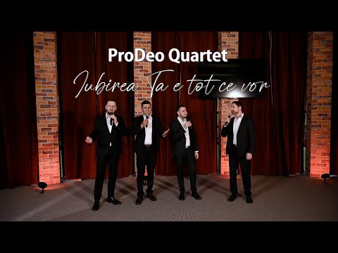 Prodeo Quartet - Iubirea Ta e tot ce vor | Multǎ Binecuvântare [Official Video] 4K