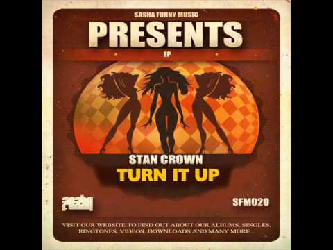 Stan Crown - Turn It Up (Original Mix)