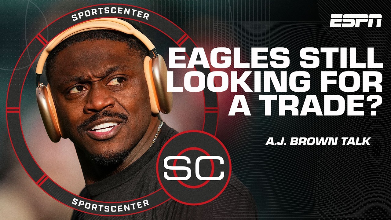 TIME RUNNING OUT for A.J. Brown to be traded by the Eagles? ⏰ | SportsCenter Free Agency Special