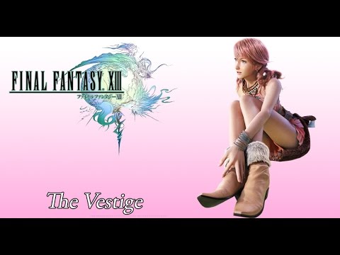 Final Fantasy 13 OST The Vestige BGM ( The Vestige )