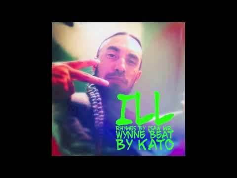 iLL Rhymes By Isaw Mr. Wynne Beat By KATO