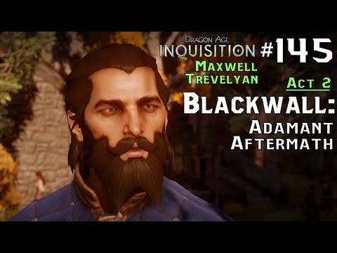 DA: Inquisition [Male Trevelyan] (145) Act 2 - Blackwall: Adamant Aftermath