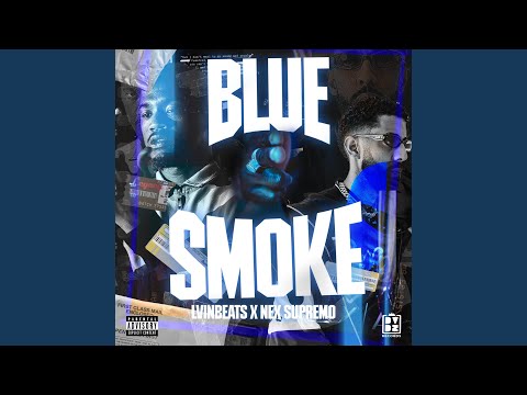 BLUE SMOKE (feat. Nex Supremo & LVINBEATS)