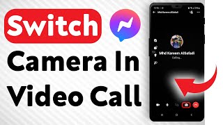 How To Switch Cameras In A Messenger Video Call - Full Guide