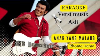 Download lagu ANAK YANG MALANG [ KARAOKE ] RHOMA IRAMA [ VERSI MUSIK ASLI ] mp3