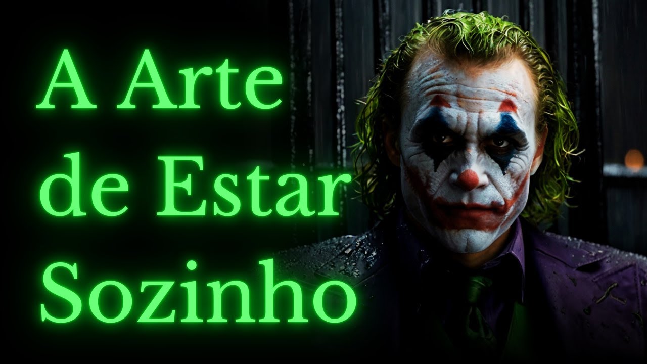 Transforme Sua Solidão em Força e Superação - Na Mente do Coringa