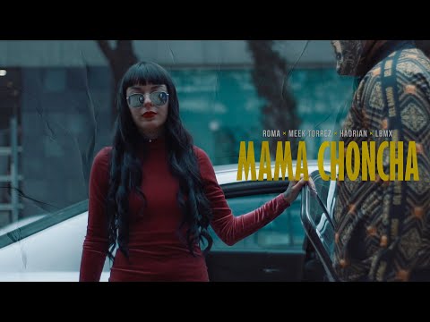 MAMA CHONCHA - El Roma ❌ Hadrian ❌ Meek Torrez ❌ Lbmx [Video Oficial]