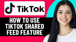 Download lagu HOW TO USE TIKTOK SHARED FEED FEATURE 2026! (FULL GUIDE) mp3
