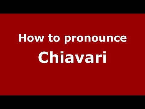How to pronounce Chiavari (Italian/Italy) - PronounceNames.com