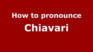 How to pronounce Chiavari