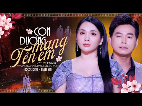 CẶP ĐÔI SONG CA ĐANG ĐƯỢC YÊU THÍCH - Con Đường Mang Tên Em | Ngọc Diệu ft Thanh Vinh