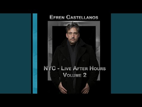 Live After Hours NYC Vol. 2 DJ Mix by Efren Castellanos (Original)