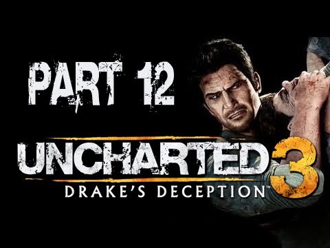 Uncharted 3 Drake's Deception: Walkthrough Part 12 [Chapter 8-2] Let's Play (Gameplay & Commentary)