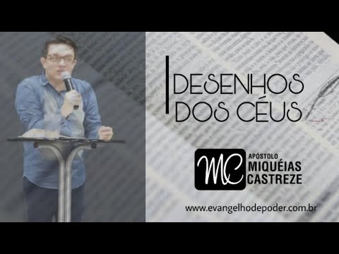 OS DESENHOS DOS CÉUS | KISLEV ROSH CHODESH DEZEMBRO 2019 - AP. MIQUÉIAS CASTREZE
