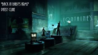 Bioshock Infinite: Burial at Sea: Back In Baby&#39;s Arms - Patsy Cline