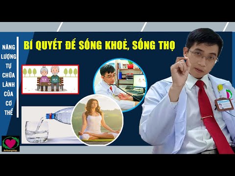 BÍ QUYẾT SỐNG KHOẺ,  SỐNG THỌ - BS HOÀNG HIỆP