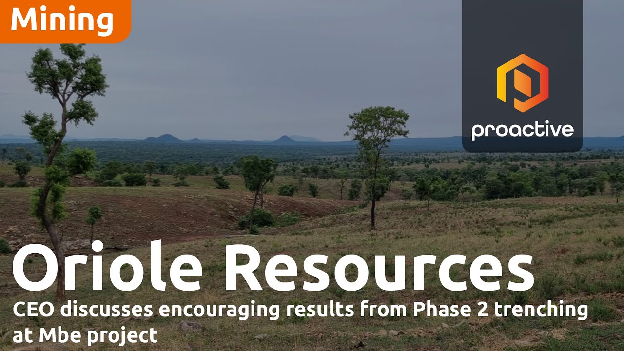 Oriole Resources CEO discusses 'encouraging' results from Phase 2 trenching at Mbe project
