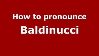 How to pronounce Baldinucci