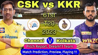 IPL 2023 CSK vs KKR 61st Match Prediction Dream11 Chennai Super Kings vs Kolkata knight Riders Live