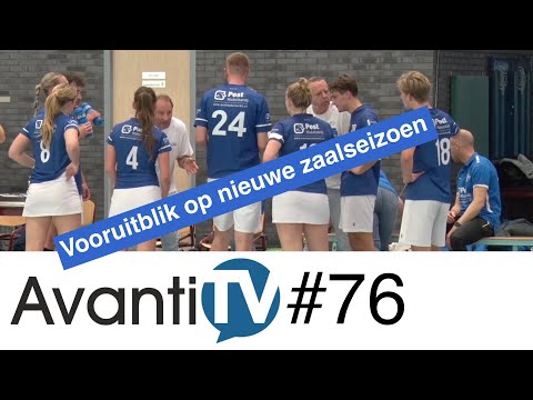AvantiTV - Aflevering 76: Vooruitblik op het zaalseizoen van Avanti/Post Makelaardij 1, 2 en A1