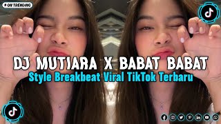 Download lagu DJ MUTIARA X BABAT BABAT STYLE BREAKBEAT VIRAL TIKTOK 2026🎵 mp3
