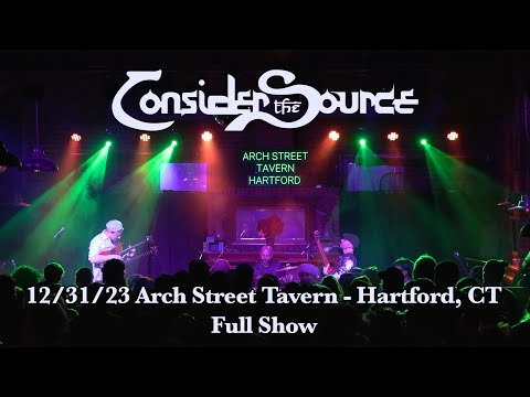 Consider the Source - 12/31/23 NYE FULL SHOW LIVE - Arch Street Tavern - Hartford, CT